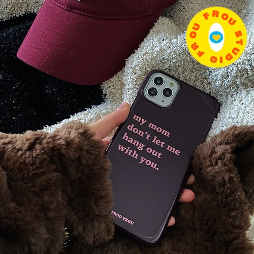 My Mom Don't Let Me Phone Case | iPhone Case My Mom Don't Let Me Phone Case | iPhone Case